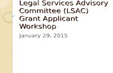 Legal Services Advisory Committee (LSAC) Grant Applicant Workshop January 29, 2015.
