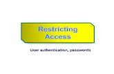 User authentication, passwords. User Authentication Nowadays most internet applications are available only for registered (paying) users How do we restrict.