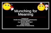 Munching for Meaning Prepared for: Florida Council of Teachers of Mathematics October 12, 2007 Pam Ferrante, ED.S., NBCT Donna Hunziker Project CENTRAL.