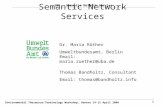 SNS – Semantic Network Service Environmental Thesaurus/Terminology Workshop, Geneva 14-15 April 2004 1 Semantic Network Services Dr. Maria Rüther Umweltbundesamt,