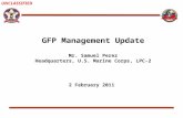 UNCLASSIFIED GFP Management Update Mr. Samuel Perez Headquarters, U.S. Marine Corps, LPC-2 2 February 2011.