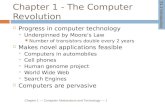 Chapter 1 - The Computer Revolution Chapter 1 — Computer Abstractions and Technology — 1  Progress in computer technology  Underpinned by Moore’s Law.