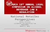 NABCA 19 TH ANNUAL LEGAL SYMPOSIUM ON ALCOHOL BEVERAGE LAW & REGULATION Erin L. Neff Senior Attorney Litigation and Regulatory Law Department March 6,