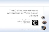 2009 NCTA Conference  San Antonio The Online Assessment Advantage at Tyler Junior College Ken Craver Director of Distance Education.