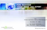 PURE MICHIGAN STATE TRADE and EXPORT PROMOTION (STEP) PROGRAM For Global Business Club of Mid-Michigan November 17, 2011 By Deanna Richeson MEDC Director,