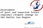 Assessment of past and expected future regional climate change in the Baltic Sea Region Speaker: Hans von Storch GKSS Research Centre, Germany.
