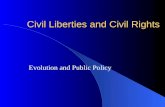 Civil Liberties and Civil Rights Evolution and Public Policy.