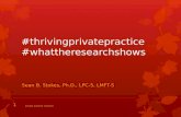 #thrivingprivatepractice #whattheresearchshows Sean B. Stokes, Ph.D., LPC-S, LMFT-S private practice research 1.