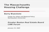 The Massachusetts Housing Challenge Barry Bluestone Center for Urban and Regional Policy Northeastern University Greater Boston Real Estate Board LINK.