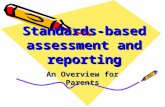 Standards-based assessment and reporting An Overview for Parents.