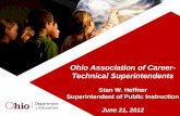 Ohio Association of Career- Technical Superintendents Stan W. Heffner Superintendent of Public Instruction June 21, 2012.