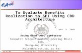 2015-10-09 Chung-Ang Univ. Software Engineering Lab. To Evaluate Benefits Realization to SPI Using CBD Architecture Kyung whan Lee, professor Computer.