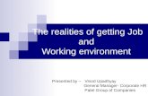 The realities of getting Job and Working environment Presented by – Vinod Upadhyay General Manager- Corporate HR Patel Group of Companies.