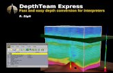 DepthTeam Express Fast and easy depth conversion for interpreters R. Sigit DepthTeam Express Fast and easy depth conversion for interpreters R. Sigit.