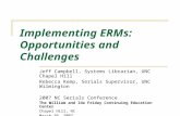 Implementing ERMs: Opportunities and Challenges Jeff Campbell, Systems Librarian, UNC Chapel Hill Rebecca Kemp, Serials Supervisor, UNC Wilmington 2007.
