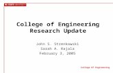 College Of Engineering College of Engineering Research Update John S. Strenkowski Sarah A. Rajala February 3, 2005.