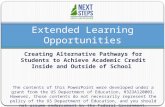 Creating Alternative Pathways for Students to Achieve Academic Credit Inside and Outside of School The contents of this PowerPoint were developed under.