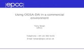 Using OGSA-DAI in a commercial environment Terry Sloan EPCC Telephone: +44 131 650 5155 Email: tsloan@epcc.ed.ac.uk.