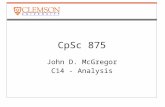 CpSc 875 John D. McGregor C14 - Analysis. Architecture Analysis We have focused on quality attributes We need ways to measure each attribute First latency.