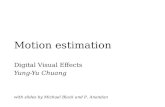 Motion estimation Digital Visual Effects Yung-Yu Chuang with slides by Michael Black and P. Anandan.
