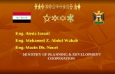 Eng. Aieda Ismail Eng. Mohamed Z. Abdul Wahab Eng. Mazin Dh. Nouri MINISTRY OF PLANNING & DEVELOPMENT COOPERATION.