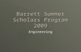 Barrett Summer Scholars Program 2009 Engineering.