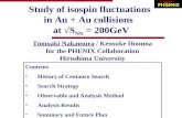 Study of isospin fluctuations in Au + Au collisions at √S NN = 200GeV Tomoaki Nakamura / Kensuke Homma for the PHENIX Collaboration Hiroshima University.