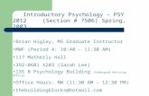 Introductory Psychology – PSY 2012 (Section # 7506) Spring, 2003 Brian Higley, MS Graduate Instructor MWF (Period 4: 10:40 – 11:30 AM) 117 Matherly Hall.