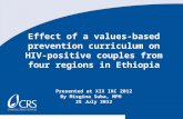 Effect of a values-based prevention curriculum on HIV- positive couples from four regions in Ethiopia Presented at XIX IAC 2012 By Misgina Suba, MPH 25.