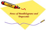 Areas of Parallelograms and Trapezoids. A parallelogram has two sets of parallel lines.
