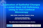Evaluation of Epithelial Changes in Limbal Stem Cell Deficiency Using in Vivo Confocal Microscopy ERIC CHAN, Luxia Chen, Sophie X. Deng Cornea and Uveitis.