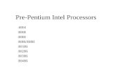 Pre-Pentium Intel Processors 4004 8008 8080 8086/8088 80186 80286 80386 80486.