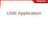 USB Application. What does USB Interface Do 3G/4G Internet Connection USB Temperature File Sharing with USB Disk USB Printer.