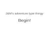 J&M’s adventure type thingy BeginBegin!. You Africa Adventure! Arctic Adventure! Underwater Adventure! Minigames! Editorial stuff Desert Adventure!