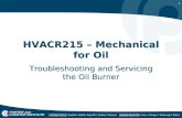1 HVACR215 – Mechanical for Oil Troubleshooting and Servicing the Oil Burner.