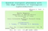 Quantum transport phenomena with the edge channels in topological superconductors Naoto Nagaosa Department of Applied Physics The University of Tokyo and.