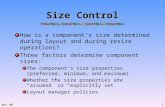 Nov 061 Size Control How is a component’s size determined during layout and during resize operations? Three factors determine component sizes: The component’s.