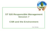 ST 520 Responsible Management Session 7 CSR and the Environment Don Minday.