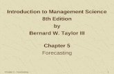 Chapter 5 - Forecasting 1 Chapter 5 Forecasting Introduction to Management Science 8th Edition by Bernard W. Taylor III.