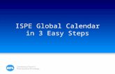 ISPE Global Calendar in 3 Easy Steps. ISPE’s Global Calendar There is a wealth of information on Affiliate and Chapter activities in ISPE’s Global Calendar.