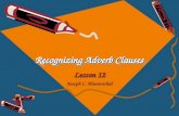 Recognizing Adverb Clauses Lesson 12 Joseph C. Blumenthal.