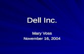 Dell Inc. Mary Voss November 16, 2004. Recommendation Recommendation: Hold Currently, hold 500 shares at the market price of 40.70 Market Value of 20350.