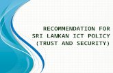 R ECOMMENDATION F OR SRI LANKAN ICT POLICY (T RUST A ND S ECURITY )