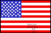 Amanda Hensley Ed 417. American History The American Flag 3 rd Grade.