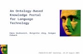 ENABLER/ELSNET Workshop, 28-29 August 2003 An Ontology-Based Knowledge Portal for Language Technology Hans Uszkoreit, Brigitte Jörg, Gregor Erbach.