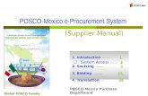 Global POSCO Family POSCO-Mexico e-Procurement System ( Supplier Manual ) 1. Introduction ---------- 1 . System Access ---------- 3 2. Sourcing ----------