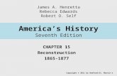America’s History Seventh Edition CHAPTER 15 Reconstruction 1865-1877 Copyright © 2011 by Bedford/St. Martin’s James A. Henretta Rebecca Edwards Robert.