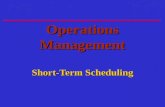 Operations Management Short-Term Scheduling Operations Management Short-Term Scheduling.