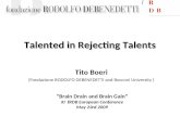 Talented in Rejecting Talents Tito Boeri (Fondazione RODOLFO DEBENEDETTI and Bocconi University ) “Brain Drain and Brain Gain” XI fRDB European Conference.