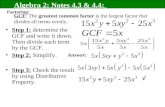 Factoring: Algebra 2: Notes 4.3 & 4.4: GCF: The greatest common factor is the largest factor that divides all terms evenly. Step 1: determine the GCF and.
